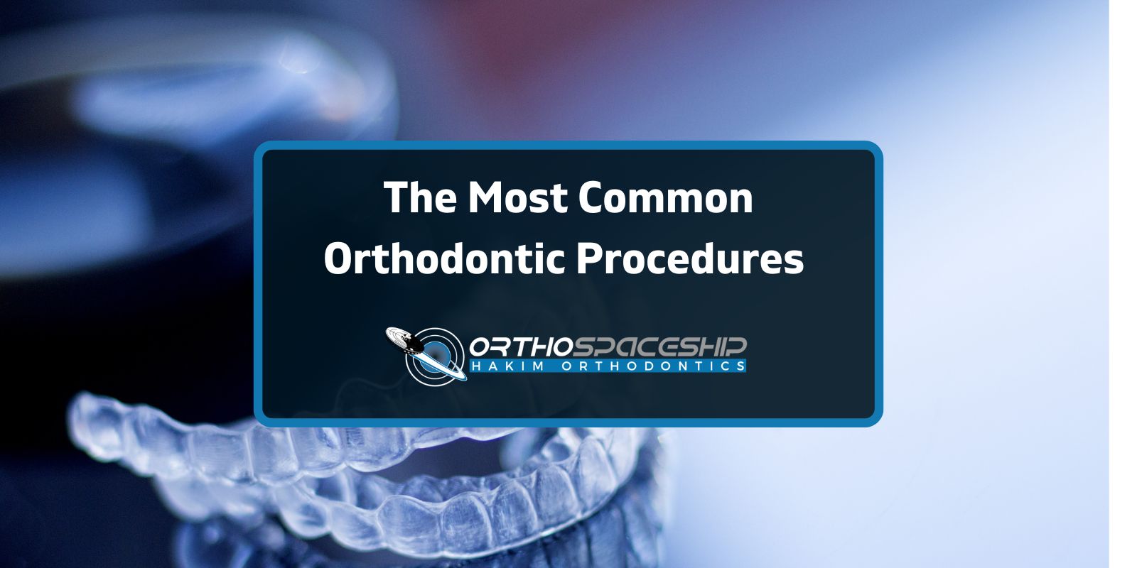 9 most common orthodontic procedures